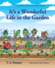 Image for It&#39;s a Wonderul Life in the Garden