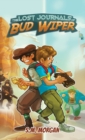 Image for The Lost Journals of Bud Wiper : A Middle Grade Adventure Kids Will Love