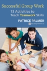 Image for Successful Group Work : 13 Activities to Teach Teamwork Skills