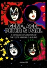 Image for Gene, Ace, Peter &amp; Paul : A Detailed Exploration of the 1978 Kiss Solo Albums