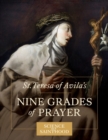 Image for St. Teresa of Avila&#39;s Nine Grades of Prayer