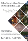 Image for The Art of Real Estate in the Digital Age : Beyond Staging, Pricing, and Open Houses
