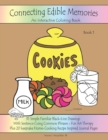Image for Connecting Edible Memories - Book 1 : Interactive Coloring and Activity Book For People With Dementia, Alzheimer&#39;s, Stroke, Brain Injury and Other Cognitive Conditions. 35 Simple BLACK-LINE Drawings W