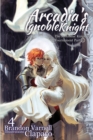 Image for Arcadia&#39;s Ignoble Knight, Volume 4 : The Sorceress&#39; Knight&#39;s Tournament Part II