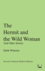 Image for The Hermit and the Wild Woman : And Other Stories