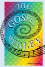 Image for The Gospel Medley : Every Word of Jesus in One Story