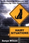 Image for Hairy Situations: Crisis Planning, Response and Recovery for Your Pet Business