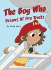 Image for The Boy Who Dreamt of Fire Trucks