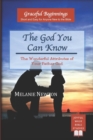 Image for The God You Can Know : The Wonderful Attributes of Your Father God