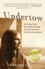 Image for Undertow : My Escape from the Fundamentalism and Cult Control of The Way International