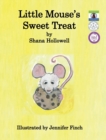 Image for Little Mouse&#39;s Sweet Treat