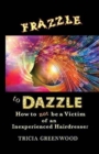 Image for Frazzle to Dazzle