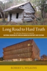Image for Long Road to Hard Truth: The 100 Year Mission to Create the National Museum of African American History and Culture