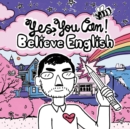 Image for Yes You Can! : Believe English