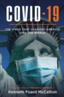 Image for COVID-19 The Virus that changed America and the World