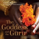 Image for The Goddess and the Guru : A Spiritual Biography of Sri Amritananda Natha Saraswati