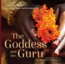 Image for The Goddess and the Guru : A Spiritual Biography of Sri Amritananda Natha Saraswati (black-and-white edition)