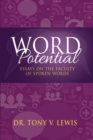 Image for Word Potential : Essays on the Faculty of Spoken Words