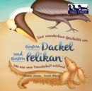 Image for Eine wunderbare Geschichte von einem Dackel und einem Pelikan (German/English Bilingual Soft Cover)