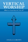 Image for Vertical Worship : What Is It and How To Do It?