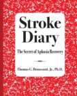 Image for Stroke Diary : The Secret of Aphasia Recovery