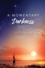 Image for A Momentary Darkness