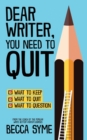 Image for Dear Writer, You Need to Quit