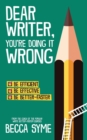 Image for Dear Writer, You&#39;re Doing It Wrong