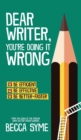 Image for Dear Writer, You&#39;re Doing It Wrong