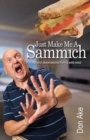 Image for Just Make Me A Sammich : Absurd observations from a wild mind