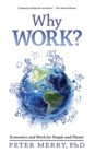 Image for Why Work? : Economics and Work for People and Planet