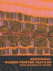 Image for Aboriginal screen-printed textiles from Australia&#39;s Top End