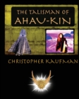 Image for The Talisman of Ahau-Kin