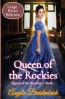 Image for Queen of the Rockies Large Print : Queen of the Rockies Series - Book 1