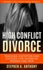Image for High Conflict Divorce: Tracking Visitation and Custody for Divorced Men and Women