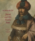 Image for Zurbarâan  : Jacob and his twelve sons, paintings from Auckland Castle