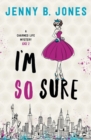 Image for I&#39;m So Sure : A Charmed Life Mystery
