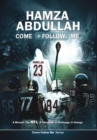 Image for Hamza Abdullah : Come Follow Me: A Memoir. The NFL. A Transition. A Challenge. A Change.
