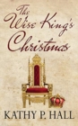 Image for The Wise King&#39;s Christmas