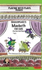 Image for Shakespeare&#39;s Macbeth for Kids : 3 Short Melodramatic Plays for 3 Group Sizes