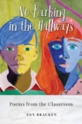 Image for No Barking in the Hallways : Poems from the Classroom