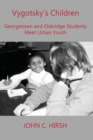 Image for Vygotsky&#39;s Children : Georgetown and Oxbridge Students Meet Urban Youth