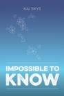 Image for Impossible To Know