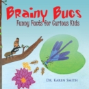 Image for Brainy Bugs : Funny Facts for Curious Kids