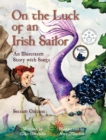 Image for On the Luck of an Irish Sailor : An Illustrated Story with Songs