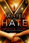 Image for Tainted By Hate : A Novella about Friendship