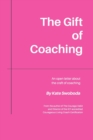 Image for The Gift of Coaching : An Open Letter About The Craft of Coaching