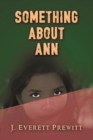 Image for Something About Ann : Stories of Love and Brotherhood