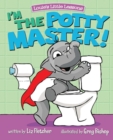 Image for I&#39;m the Potty Master : Easy Potty Training in Just Days