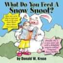 Image for What Do You Feed A Snow Snoot?